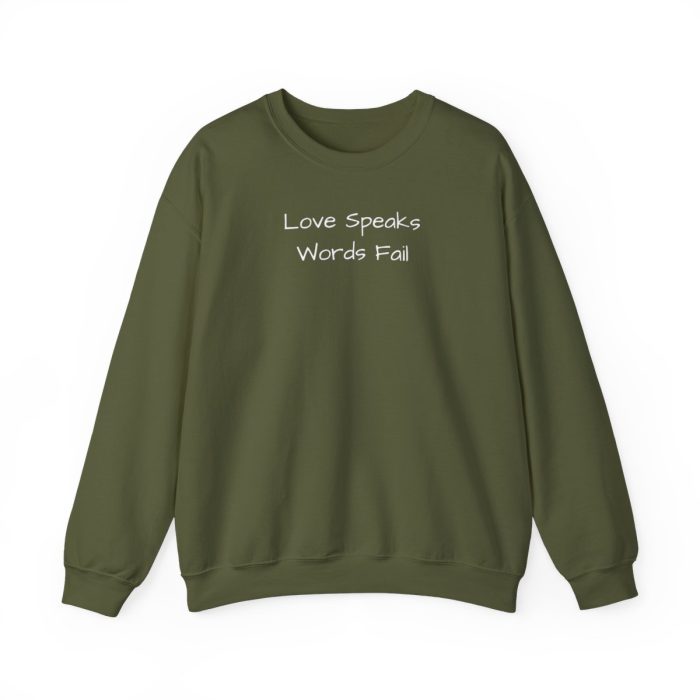 "Love Speaks, Words Fail" Sweatshirt