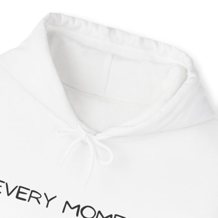 Every Moment, Every Memory, Every Minute Hoodie