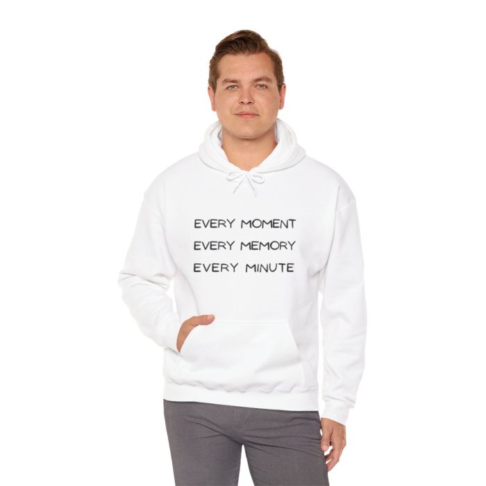 Every Moment, Every Memory, Every Minute Hoodie